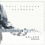 Eric Clapton: 35th Anniversary Edition Slowhand (Deluxe Edition), Amazon.com (other links below) Eric Clapton: 35th Anniversary Edition Slowhand (Deluxe Edition), Amazon.com (other links below)