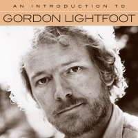 An Introduction to Gordon Lightfoot An Introduction to Gordon Lightfoot