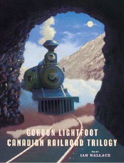 Canadian Railroad Trilogy Picture Book Canadian Railroad Trilogy Picture Book
